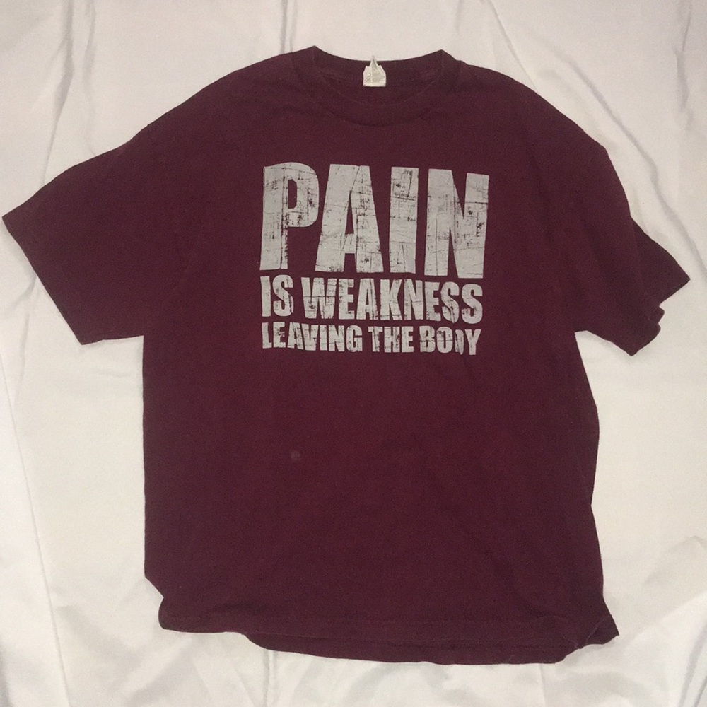 Pain Is Weakness Leaving The Body T-Shirt